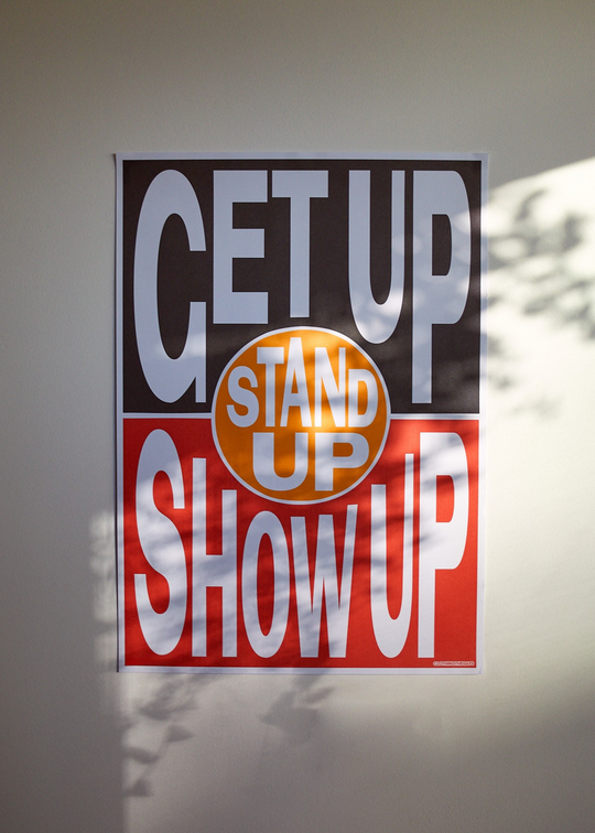 Get Up! Stand Up! Show Up! Poster DIGITAL DOWNLOAD v2