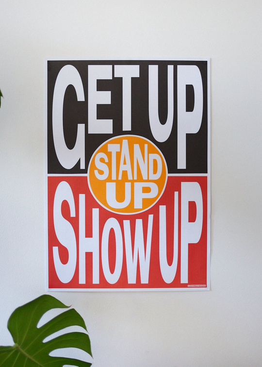 Get Up! Stand Up! Show Up! Poster DIGITAL DOWNLOAD v2