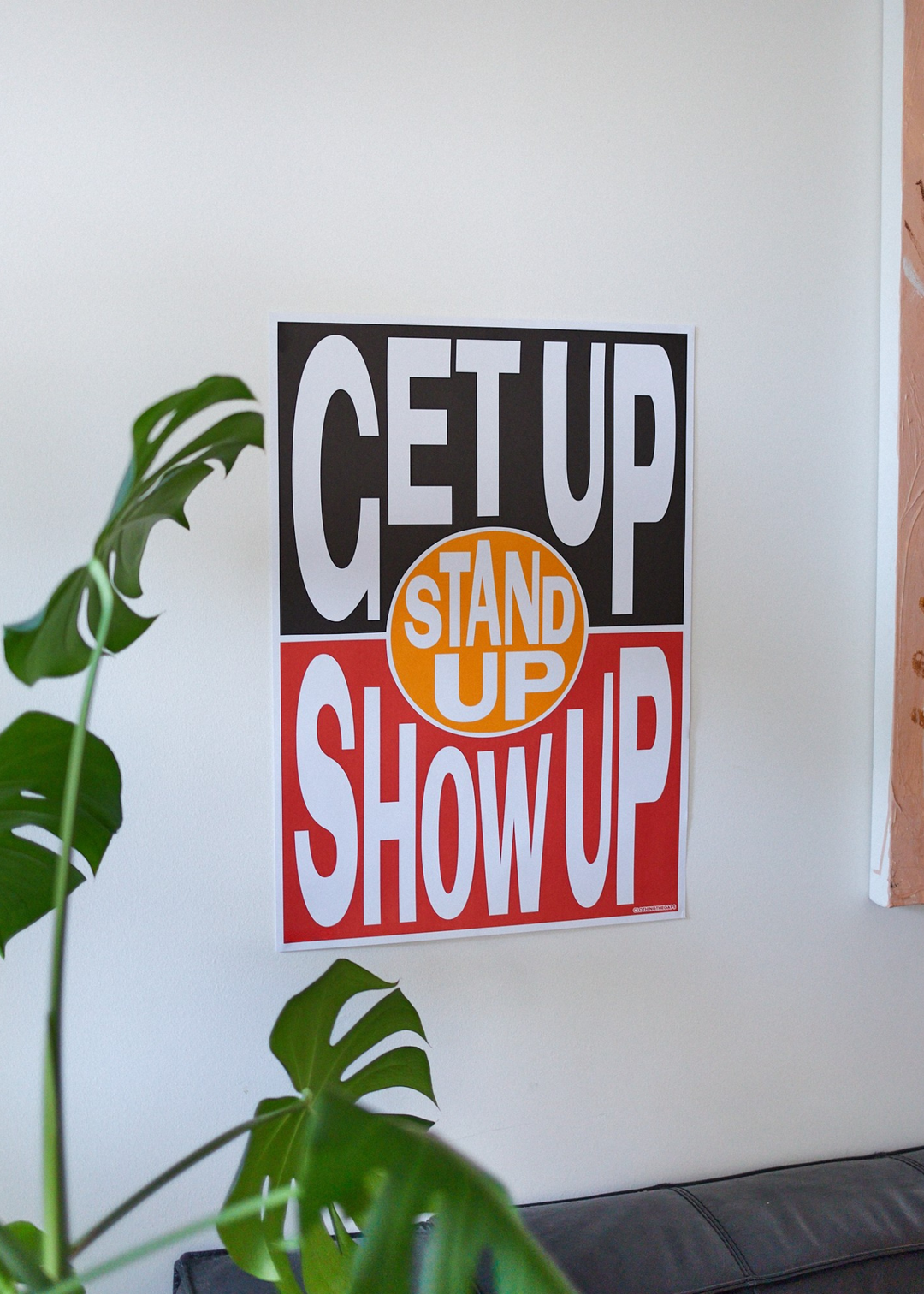 Get Up! Stand Up! Show Up! Poster DIGITAL DOWNLOAD v2