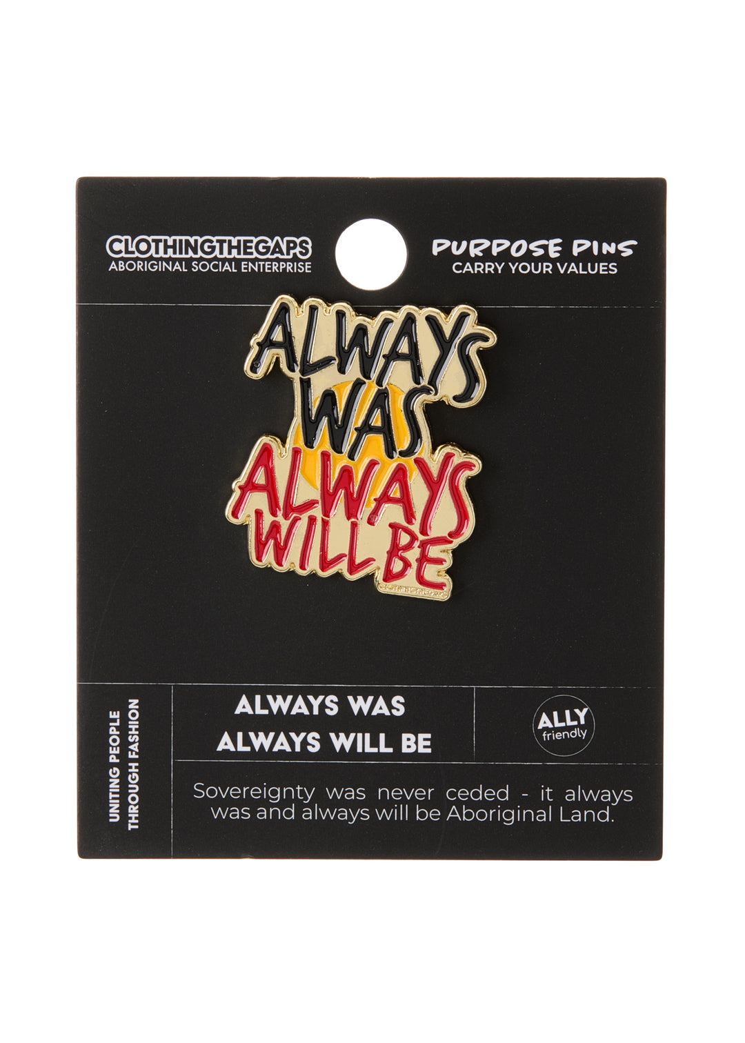 Always Was Always Will Be Pin