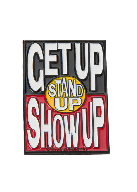 Get Up! Stand Up! Show Up! Pin