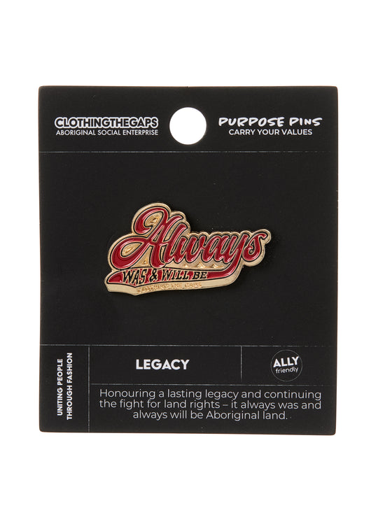 Legacy Always Was Pin