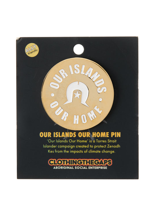Our Islands Our Home Pin