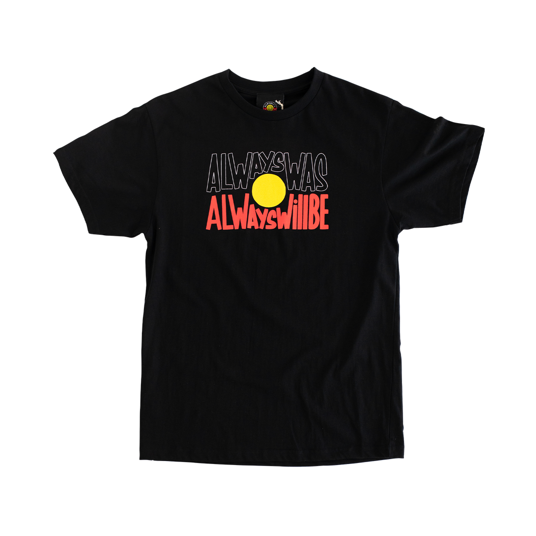 Clothing The Gaps. Black T-shirt with Black, yellow and red 'always was always will be' text screen printed in centre.