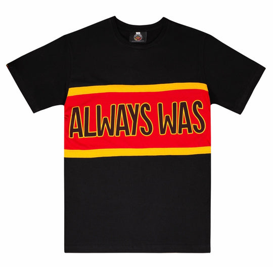Clothing The Gaps. Power Rugby Tee. Red, black and yellow colorway. Black base tee with thick yellow top and bottom lines and red fill in mid section of jumper with big bold black text with a yellow outline in red section. Reading 'Always was' on front and on back in same text 'Always will be.' 