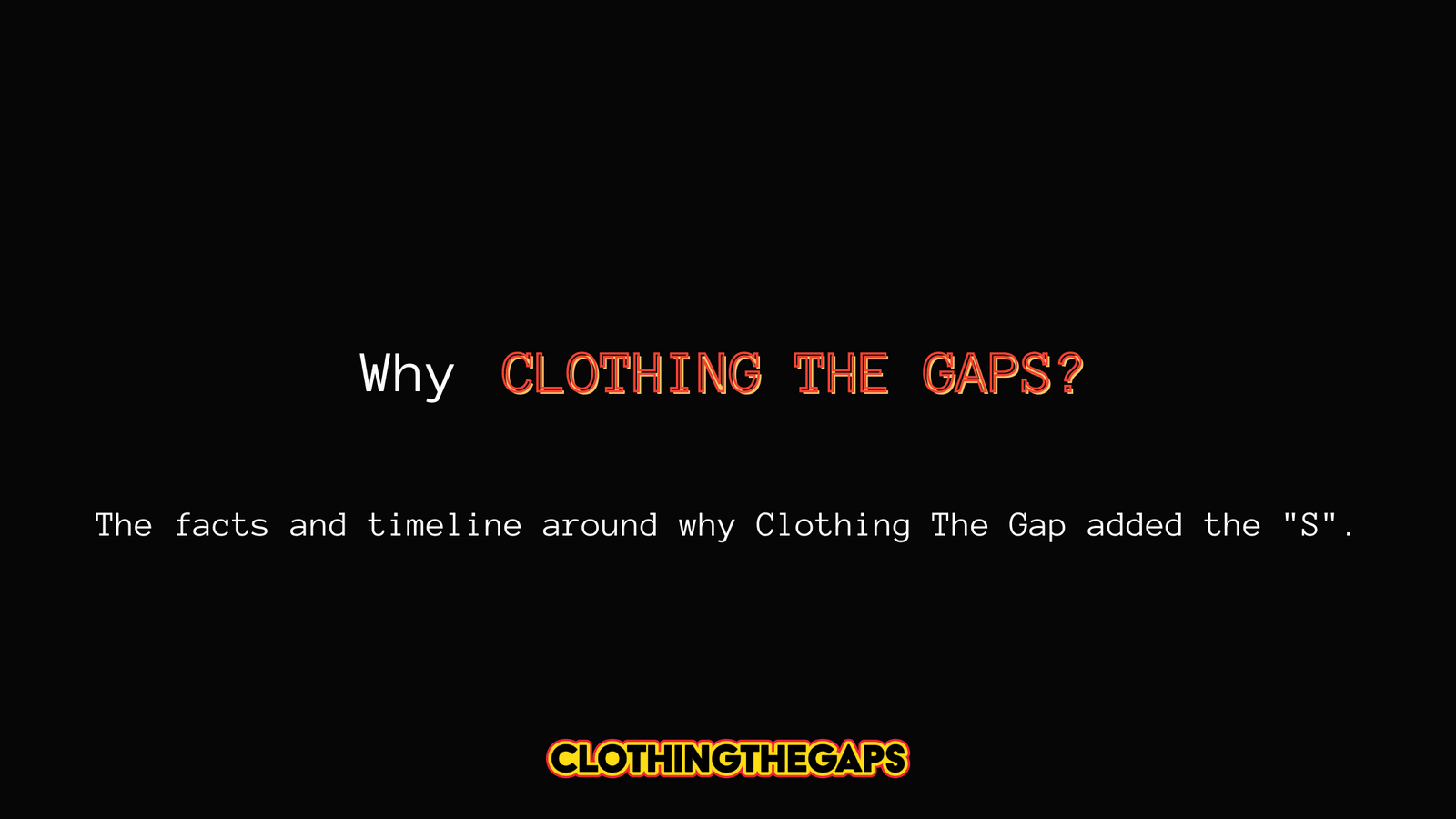 Why Gaps? The facts and timeline around why Clothing The Gap added the ‘S’