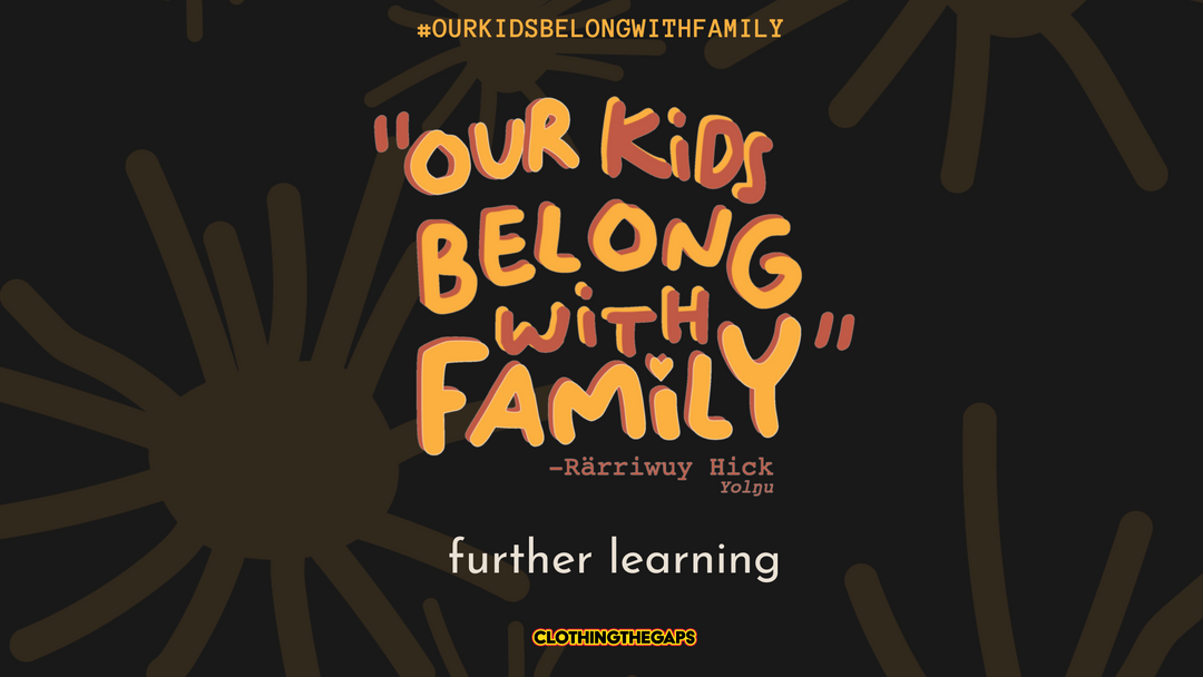 Our Kids Belong With Family - Resources and educational kits for further learning.